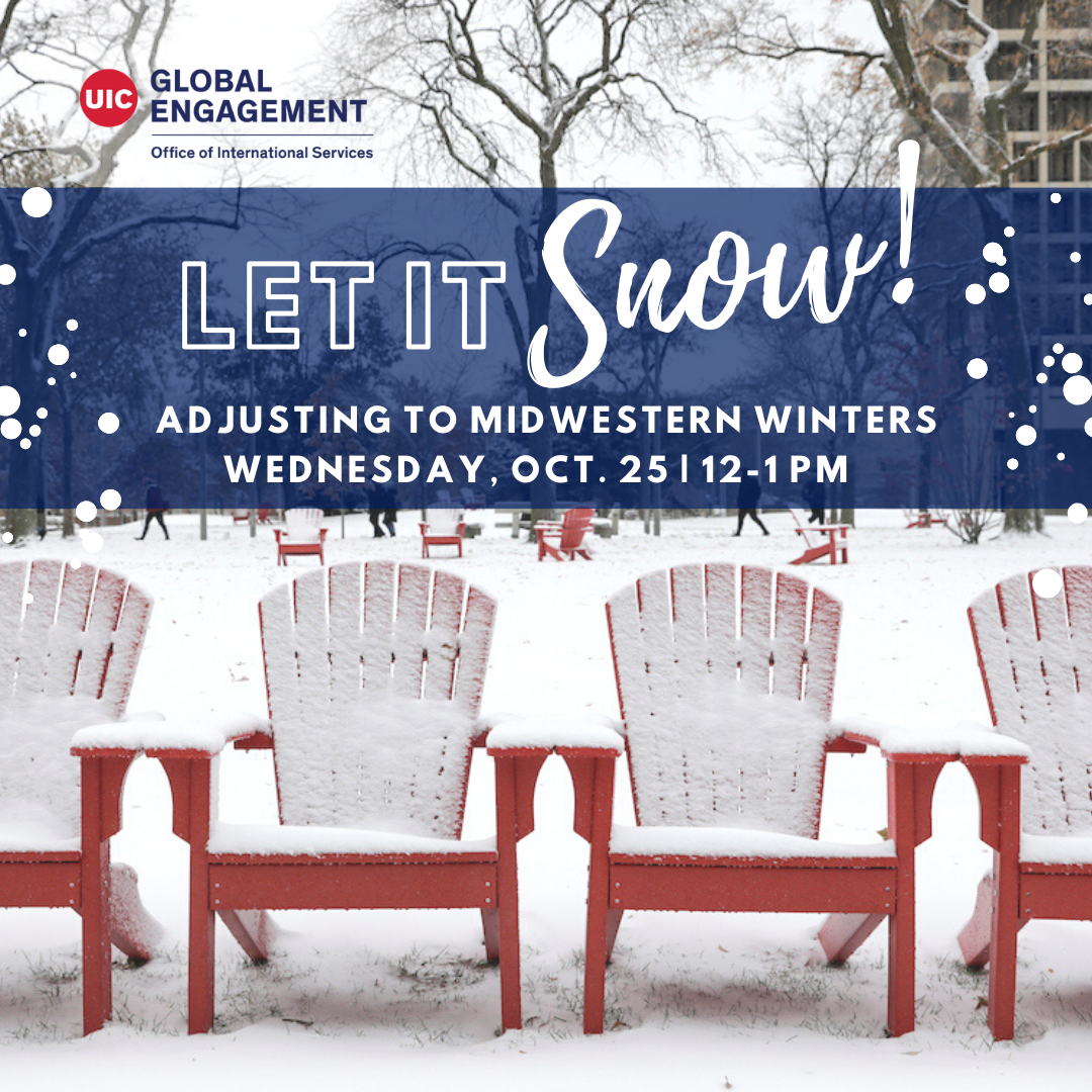 Let It Snow! Adjusting to Midwestern Winters flyer. Four red aderondak chairs in a row on the UIC campus and covered in snow.